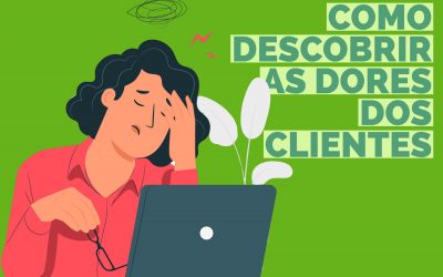 2 Etapas Para Abordar Clientes Que Não Sabem Que Têm Determinada Dor